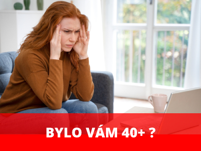 Bylo vám 40+ ?